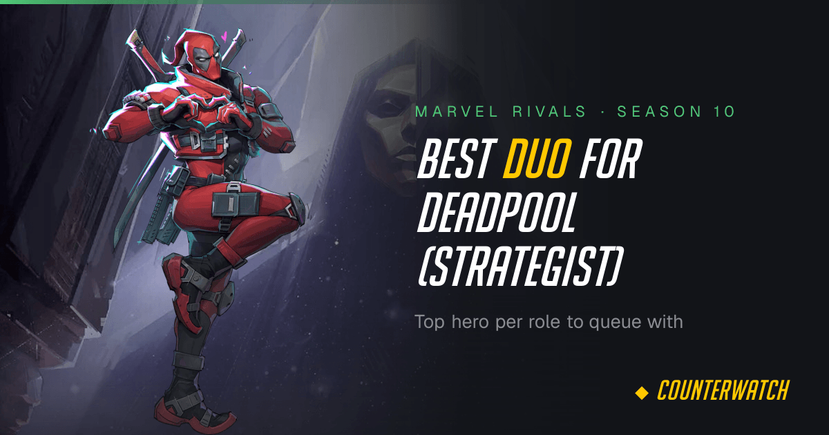 Best Duo for Deadpool (Strategist) · Marvel Rivals Season 10