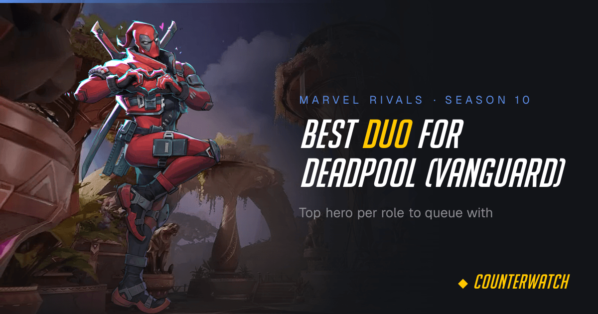Best Duo for Deadpool (Vanguard) · Marvel Rivals Season 10